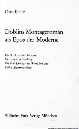 Döblins Montageroman als Epos der Moderne : die Struktur der Romane Der schwarze Vorhang, Die drei Sprünge des Wang-Lun und Berlin Alexanderplatz