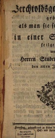 Berchtesgadner Waare größer, als man sie sonst verkaufet : in einer Schlittenfahrt feilgebothen von den Herren Studenten in Freysing den 22ten Jänner 1783.