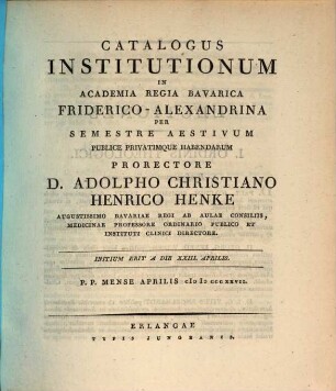 Catalogus institutionum in Academia Regia Bavarica Friderico-Alexandrina per semestre publice privatimque habendarum. 1827, 1827. Sem. aest.