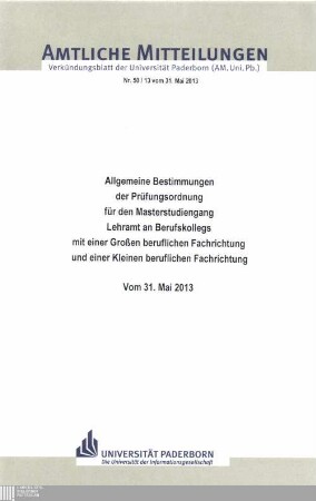 Allgemeine Bestimmungen der Prüfungsordnung für den Masterstudiengang Lehramt an Berufskollegs mit einer Großen beruflichen Fachrichtung und einer Kleinen beruflichen Fachrichtung : vom 31. Mai 2013