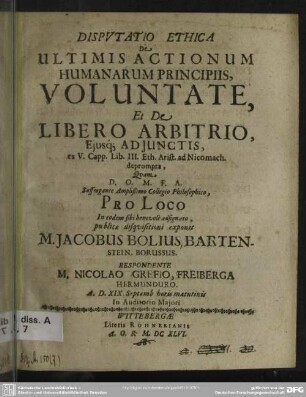 Disputatio ethica de ultimis actionum humanarum principiis, et de libero arbitrio