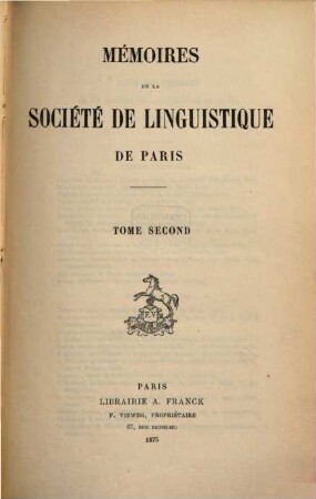 Mémoires de la Société de Linguistique de Paris. 2. 1875