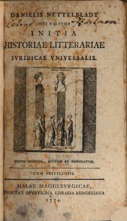 Danielis Nettelbladt Icti Halensis Initia Historiae Litterariae Ivridicae Vniversalis Verfasser