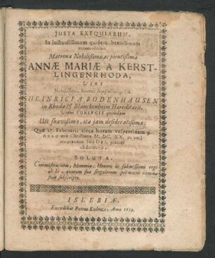 Iusta Exequiarum, In luctuosissimum quidem, beatissimum tamen obitum ... Annae Mariae A Kerstlingenrhoda ... Soluta ...