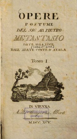 Opere postume del Sig. Ab. Pietro Metastasio, 1