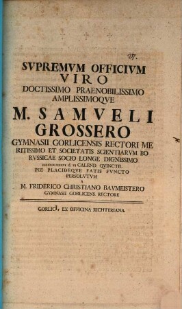 Supremum officium viro doctissimo praenobilissimo amplissimoque M. Samueli Grossero, gymnasii Gorlicensis rectori ...