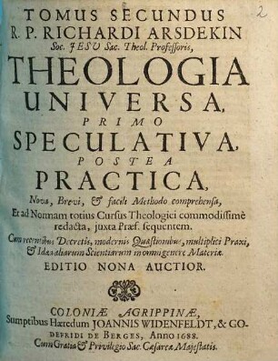 R. P. Richardi Arsdekin ... theologia tripartita universa : complectens bibliothecam perfectam viri ecclesiastici, 2,1. Theologia speculativa