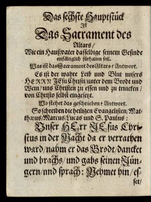 Das sechste Hauptstück Ist Das Sacrament des Altars/ Wie ein Haußvater dasselbige seinem Gesinde einfältiglich fürhalten soll.