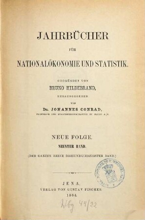 Jahrbücher für Nationalökonomie und Statistik : = Journal of economics and statistics. 43 = N.F., Bd. 9. 1884