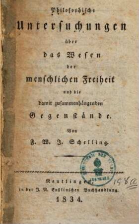 Philosophische Untersuchungen über das Wesen der menschlichen Freiheit und die damit zusammenhängenden Gegenstände
