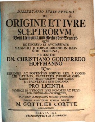 Dissertatio Ivris Pvblici De Origine Et Ivre Sceptrorvm = Vom Ursprung und Rechte der Scepter