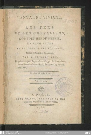 Lanval et Viviane, ou les fées et les chevaliers : comédie héroï-féerie, en cinq actes et en vers de dix syllabes, mêlée de chant et de danses ; représentée pour la première fois, par les Comédiens Français ordinaires du Roi, le samedi 13 septembre 1788