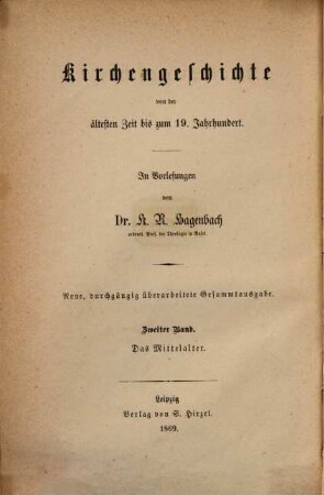Kirchengeschichte von der ältesten Zeit bis zum 19. Jahrhundert : in Vorlesungen, 2. Kirchengeschichte des Mittelalters