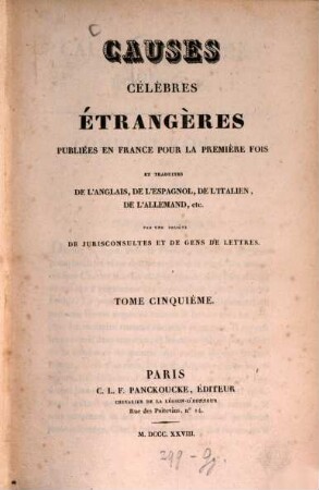 Causes célèbres étrangères publicées en France pour la première fois : et traduites de l'anglais, de l'espagnol, de l'italien, de l'allemand, etc. par une société de jurisconsultes et de gens des lettres, 5