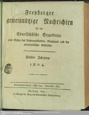 5.1804: Freyberger gemeinnützige Nachrichten für das chursächsische Erzgebirge : zum Besten d. Nahrungsstandes, Bergbaues und der vaterländischen Geschichte