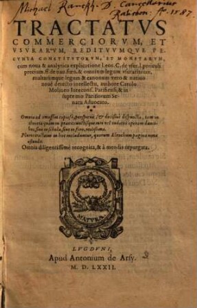 Tractatus commerciorum et usurarum : redituumque pecunia constitutorum et monetarum, cum nova & analytica explicatione l. eos. c. de usur. l. pericali percium ...