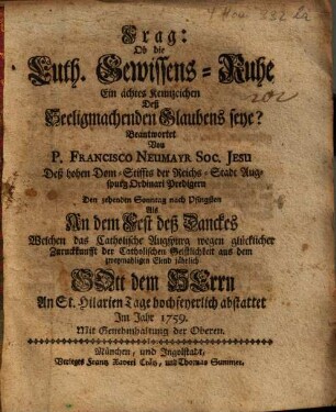 Frag: Ob die Luth. Gewissens-Ruhe Ein ächtes Kennzeichen Deß Seeligmachenden Glaubens seye?