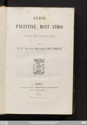 Syrie, Palestine, Mont Athos : voyage aux pays du passé