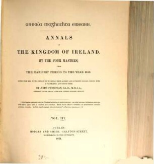 Annals of the Kingdom of Ireland by the four masters, from the earliest period to the year 1616 : Ed. from the autograph. manuscript with a transl. and copious notes by John O'Donovan. 3