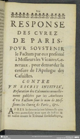 Response Des Curez De Paris, Pour Soustenir le Factum par eux presenté à Messieurs les Vicaires Generaux, pour demander la censure de l´Apologie des Casuistes