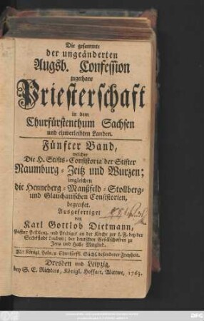 Theil 1, Bd. 5: ... welcher Die H. Stifts-Consistoria der Stifter Naumburg - Zeitz und Wurzen; imgleichen die Henneberg- Manßfeld- Stollberg- und Glauchauischen Consistorien, begreifet