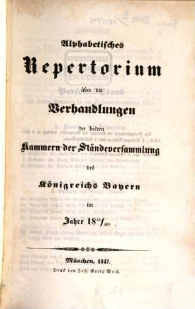 Alphabetisches Repertorium über die Verhandlungen der beiden Kammern der Ständeversammlung und der ständigen Gesetzgebungs-Ausschüsse des Königreichs Bayern : im Jahre .... 1845/46 (1847)