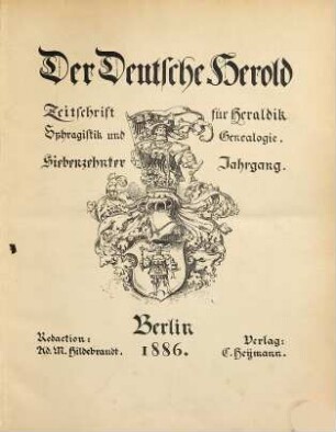 Der deutsche Herold : Zeitschrift für Wappen-, Siegel- u. Familienkunde. 17. 1886