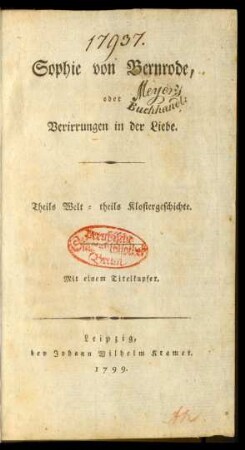 Sophie von Bernrode, oder Verirrungen in der Liebe : Theils Welt- theils Klostergeschichte ; Mit einem Titelkupfer