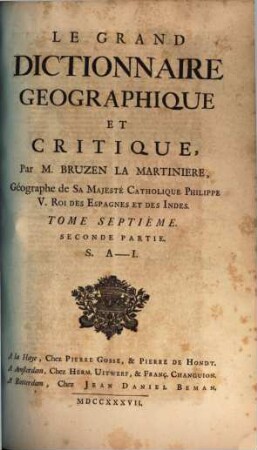 Le Grand Dictionnaire Geographique Et Critique, 7,2. S - Si.