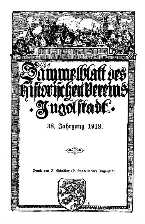 Sammelblatt des Historischen Vereins Ingolstadt. 38, 38. 1918