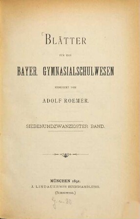 Blätter für das bayer. Gymnasialschulwesen. 27. 1891