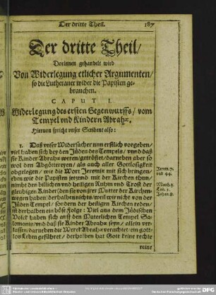 Der dritte Theil. Darinnen gehandelt wird Von Widerlegung etlicher Argumenten, so die Lutheraner wider Papisten gebrauchen