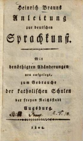 Heinrich Brauns Anleitung zur deutschen Sprachkunst : mit benöthigten Abänderungen