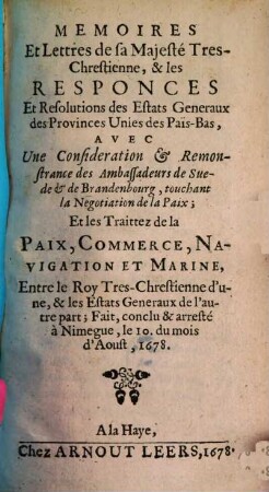Mémoires et Lettres de sa Majesté-Chrestienne et les Responses et Resolutions des Estats generaux des Provinces Unies des Pais-Bas ...