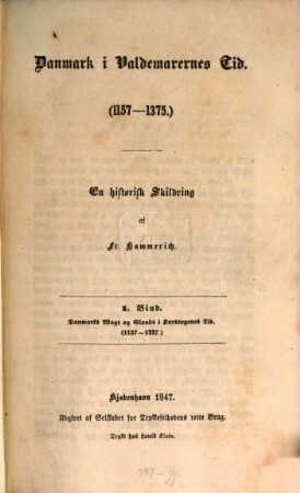 Danmark i Valdemarernes Tid : (1157 - 1375.) En historisk Skildring, 1