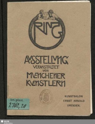 Ring Ausstellung veranstaltet von Muenchener Kuenstlern : Kunstsalon Ernst Arnold Dresden
