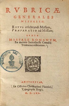 Rubricae generales missalis : ritus celebrandi missam, praeparatio ad missam, iuxta missale Romnum, ex decreto sacrosancti concilii Tridentini restitutum