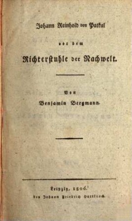 Johann Reinhold von Patkul vor dem Richterstuhle der Nachwelt