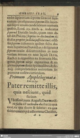 Primum Apophthegmata Luc. 23. 34. Pater remitte illis, quia nesciunt, quid faciant