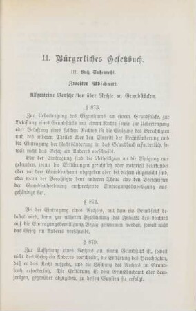 II. Bürgerliches Gesetzbuch. III. Buch, Sachenrecht. Zweiter Abschnitt. Allgemeine Vorschriften über Rechte an Grundstücken