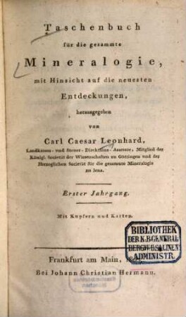 Taschenbuch für die gesammte Mineralogie mit Hinsicht auf die neuesten Entdeckungen : für das Jahr ..., 1. 1807