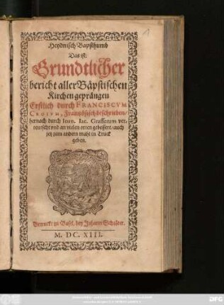 Heydnisch Bapsthumb Das ist: Grundtlicher bericht aller Bäpstischen Kirchen geprängen
