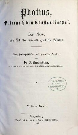 Photius, Patriarch von Constantinopel : sein Leben, seine Schriften und das griechische Schisma, 3