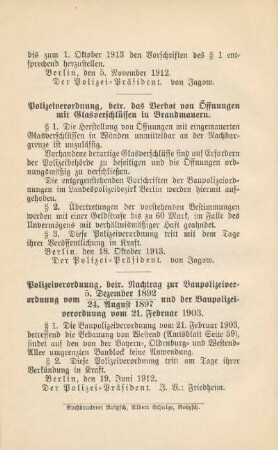 Polizeiverordnung, betr. das Verbot von Öffnungen mit Glasverschlüssen in Brandmauern. [18. Oktober 1913] ; Polizeiverordnung, betr. Nachtrag zur Baupolizeiverordnung vom 5. Dezember 1892/24. August 1897 und der Baupolizeiverordnung vom 21. Februar 1903. [19. Juni 1912]