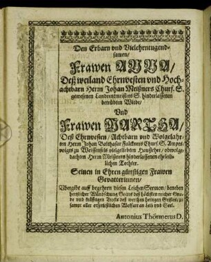 Den Erbarn und Vielehrntugendsamen/ Frawen Anna / Deß [...] Herrn Johan Meißners [...] Witbe/ Und Frawen Martha/ Deß [...] Herrn Johan Balthasar Falckners [...] Tochter [...]