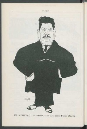 El ministro de moda. - Sr. Lic. Flores Magón