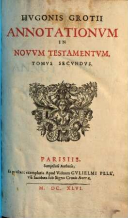 Hvgonis Grotii Annotationvm in Novvm Testamentvm, 2