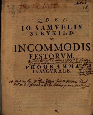 Io. Samvelis Strykii, D. De Incommodis Festorvm : Programma Inavgvrale ; [Halæ Magdeb. d. XI. Nouembris M.DCCII.]