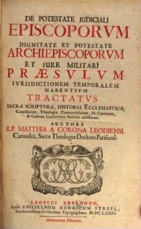 De potestate iudiciali episcoporum ... tractatus ...