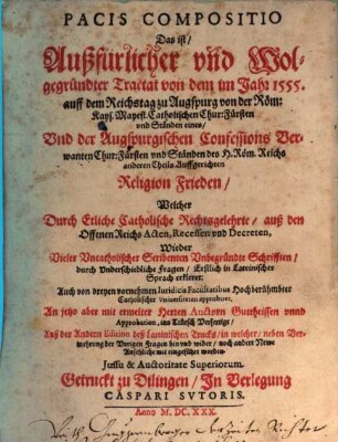 Pacis Compositio : d.i. ausführlicher ... Traktat von den Religionsfrieden ... anno 1555